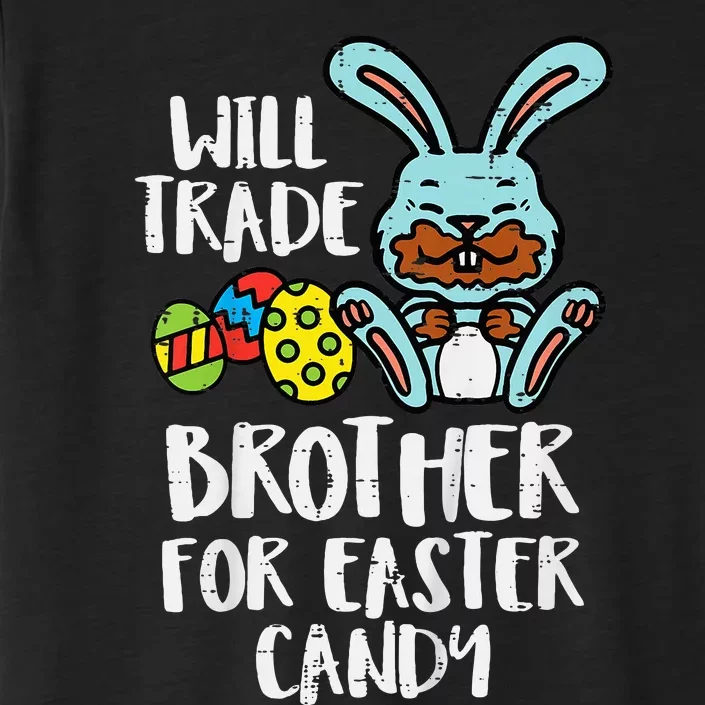 Will Trade Brother For Easter Candy ChromaSoft Performance T-Shirt