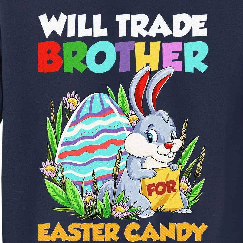 Will Trade Brother For Easter Candy Happy Easter Day Sweatshirt