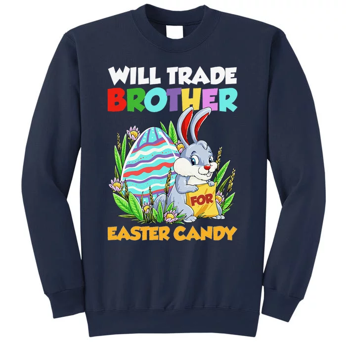 Will Trade Brother For Easter Candy Happy Easter Day Sweatshirt