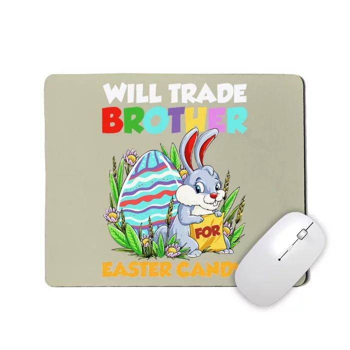 Will Trade Brother For Easter Candy Happy Easter Day Mousepad