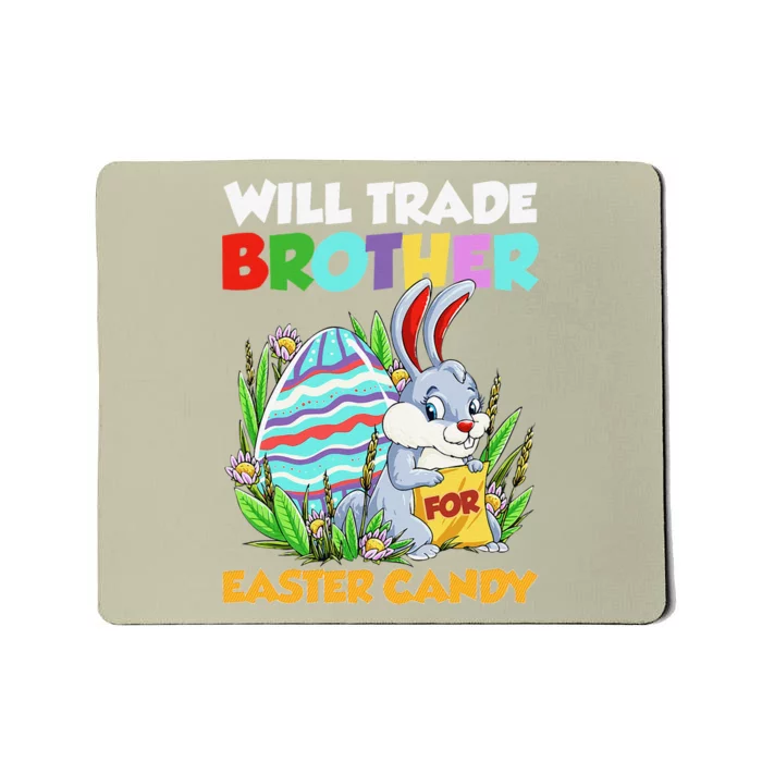 Will Trade Brother For Easter Candy Happy Easter Day Mousepad