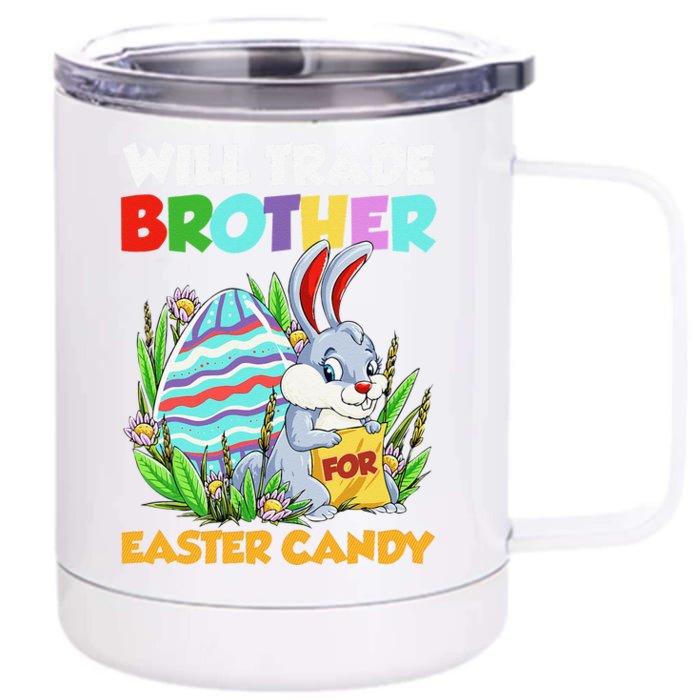 Will Trade Brother For Easter Candy Happy Easter Day Front & Back 12oz Stainless Steel Tumbler Cup