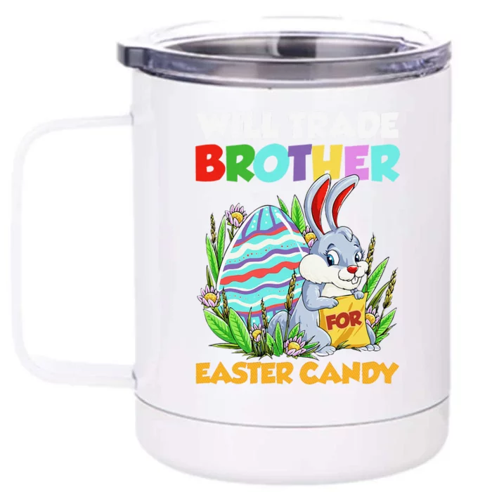 Will Trade Brother For Easter Candy Happy Easter Day Front & Back 12oz Stainless Steel Tumbler Cup