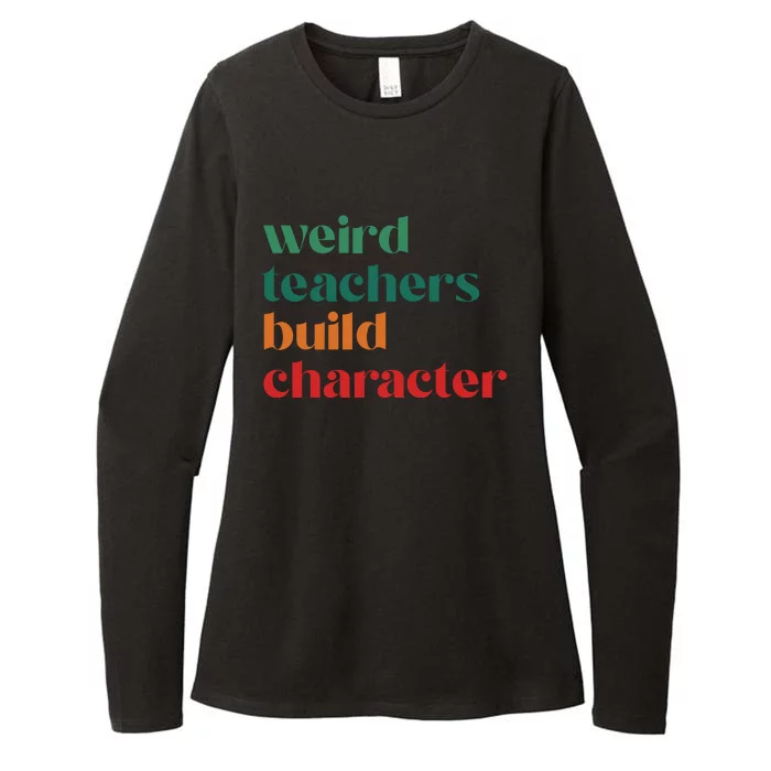 Weird Teachers Build Character Womens CVC Long Sleeve Shirt