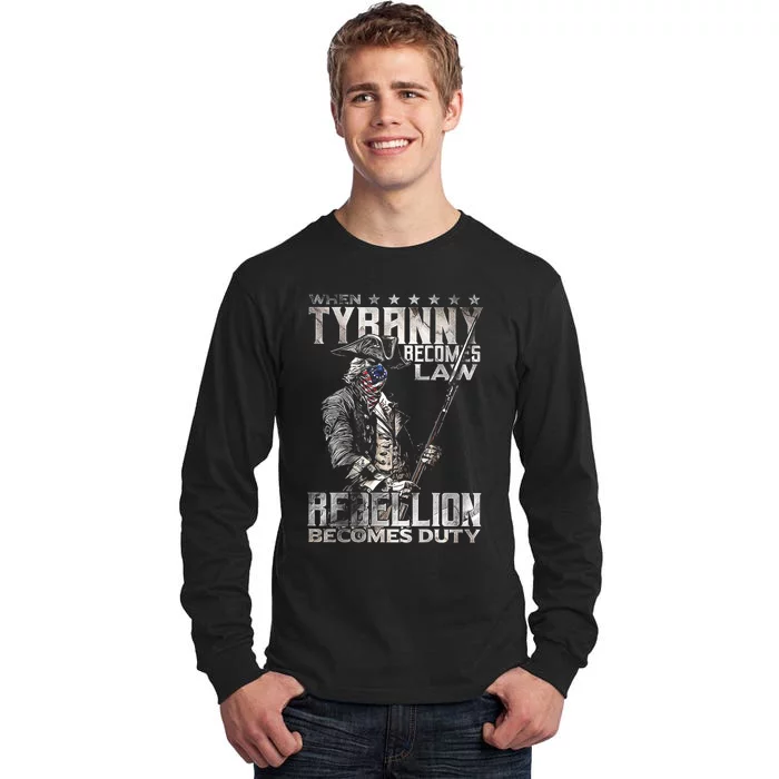 When Tyranny Becomes Law Rebellion Becomes Duty (On Back) Tall Long Sleeve T-Shirt