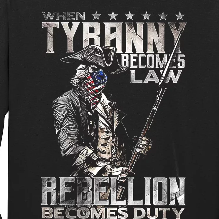 When Tyranny Becomes Law Rebellion Becomes Duty (On Back) Tall Long Sleeve T-Shirt