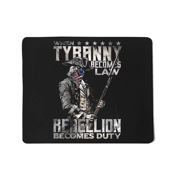 When Tyranny Becomes Law Rebellion Becomes Duty (On Back) Mousepad