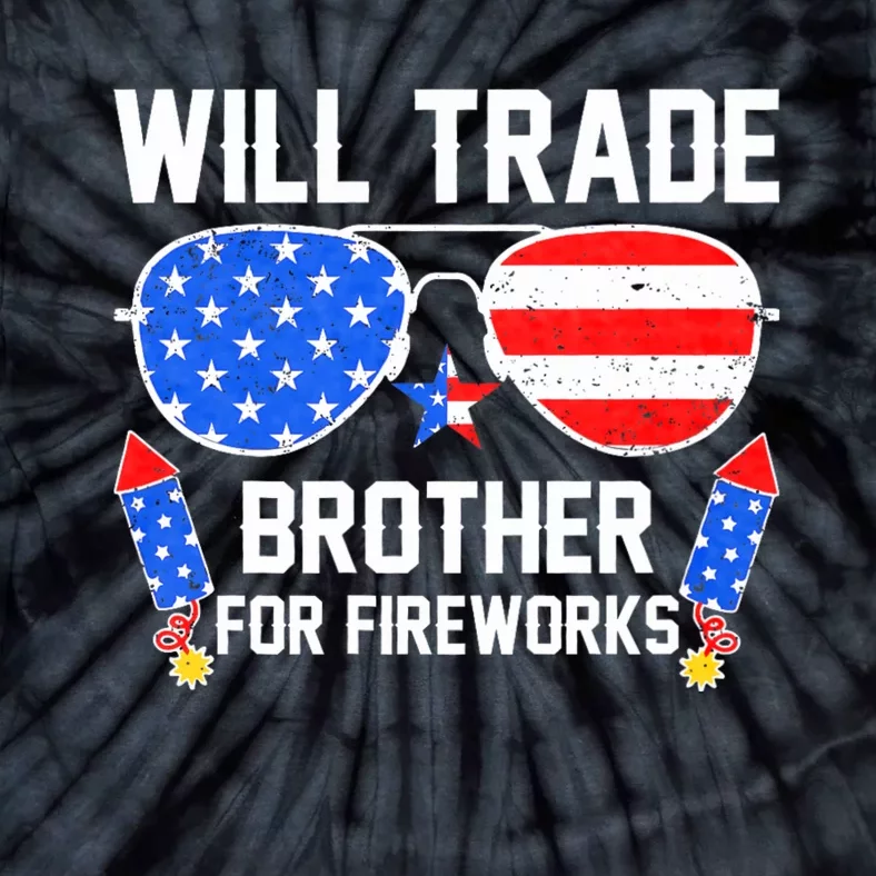 Will Trade Brother For Firecrackers Funny 4th Of July Tie-Dye T-Shirt