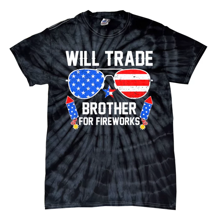 Will Trade Brother For Firecrackers Funny 4th Of July Tie-Dye T-Shirt