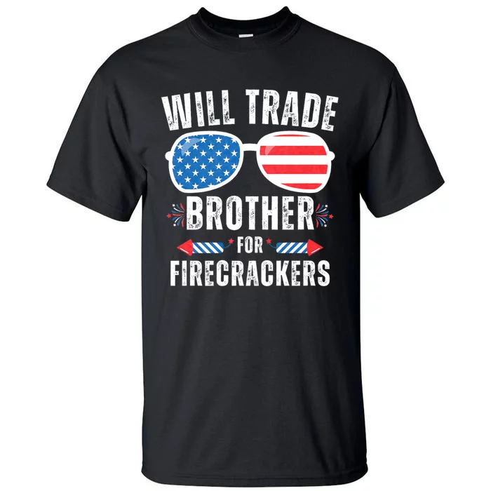 Will Trade Brother For Firecrackers Funny 4th Of July Tall T-Shirt