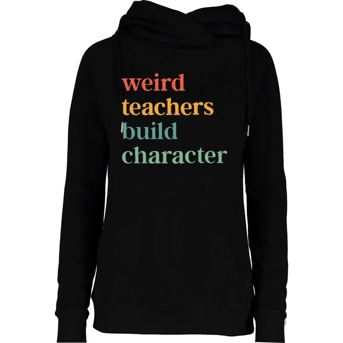 Weird Teachers Build Character Womens Funnel Neck Pullover Hood