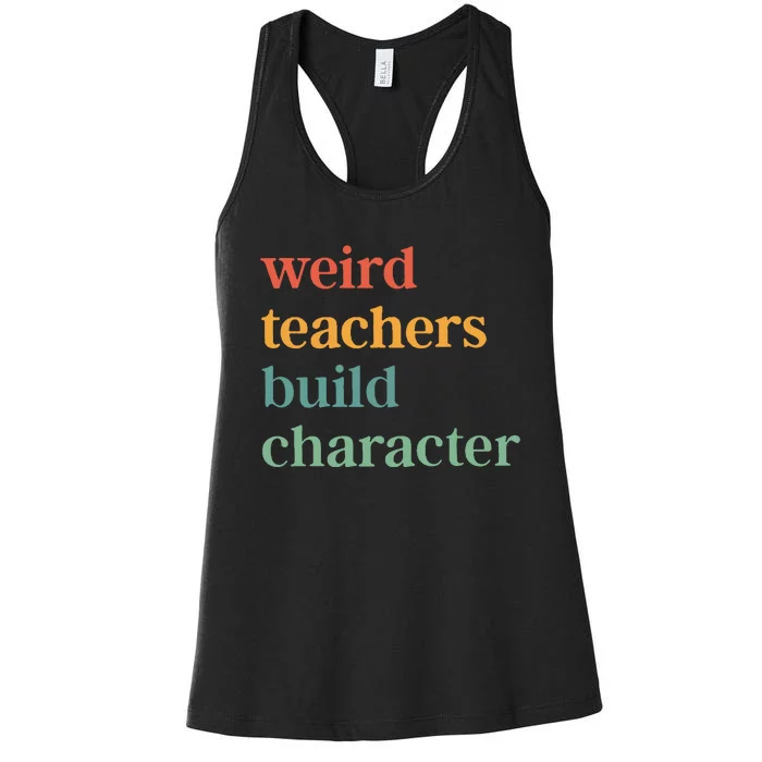 Weird Teachers Build Character Women's Racerback Tank