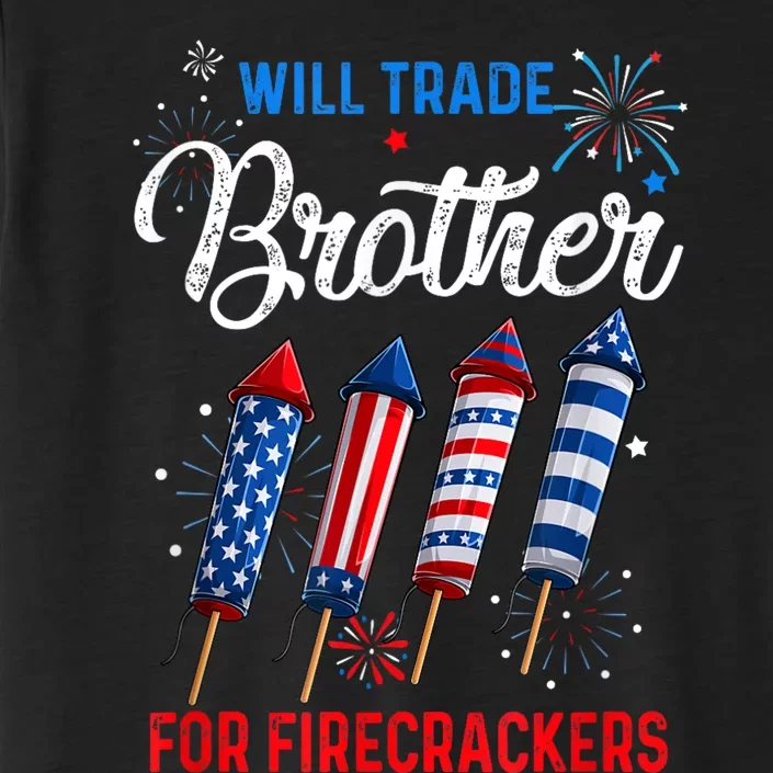 Will Trade Brother For Firecrackers Funny 4th Of July ChromaSoft Performance T-Shirt