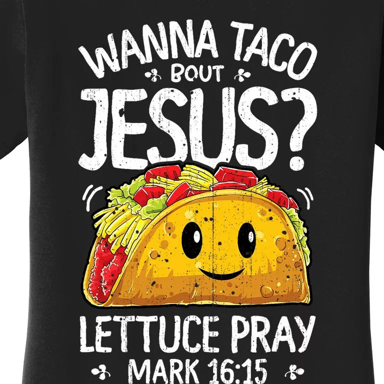 Wanna Taco Bout Jesus Cinco De Mayo Christian Women's T-Shirt