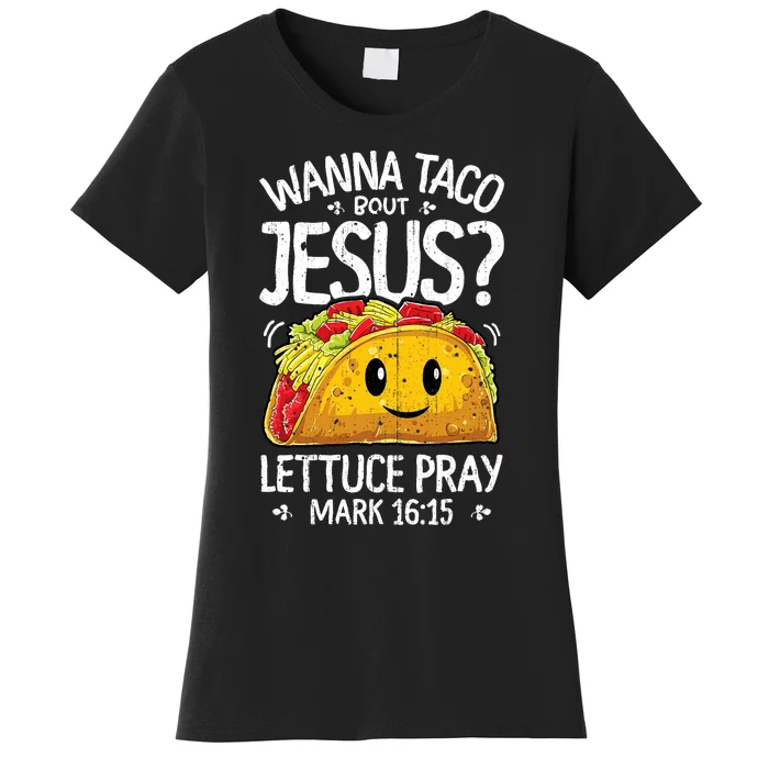 Wanna Taco Bout Jesus Cinco De Mayo Christian Women's T-Shirt