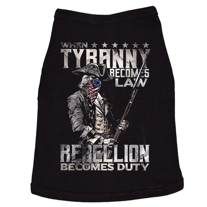 When Tyranny Becomes Law Rebellion Becomes Duty (On Back) Doggie Tank