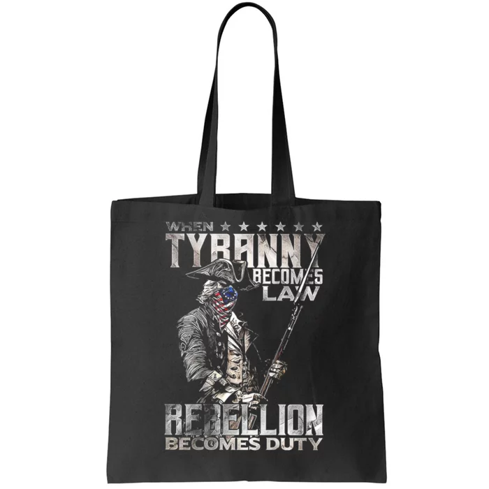 When Tyranny Becomes Law Rebellion Becomes Duty (On Back) Tote Bag