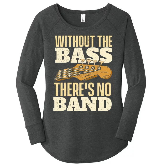 Without The Bass Bassist Guitarist Bass Guitar Player Women's Perfect Tri Tunic Long Sleeve Shirt