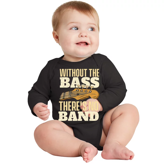 Without The Bass Bassist Guitarist Bass Guitar Player Baby Long Sleeve Bodysuit