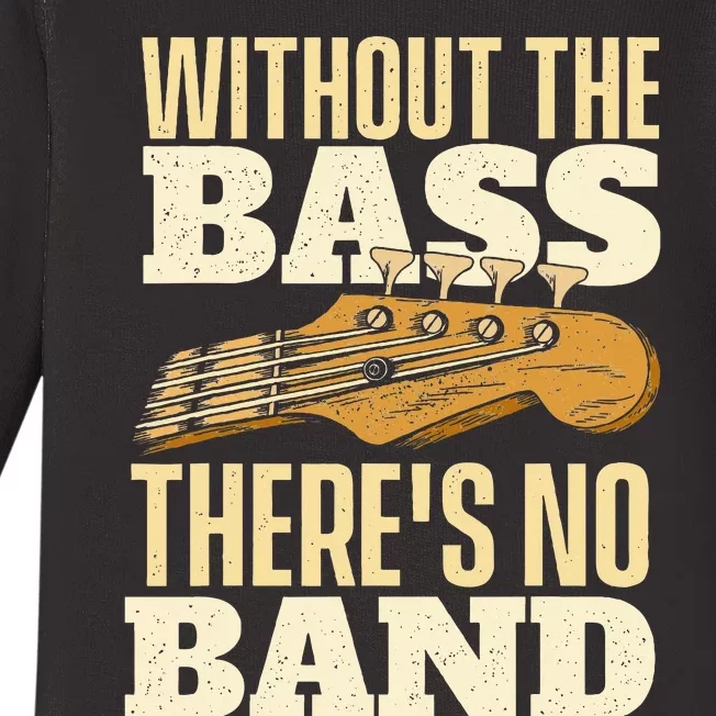 Without The Bass Bassist Guitarist Bass Guitar Player Baby Long Sleeve Bodysuit