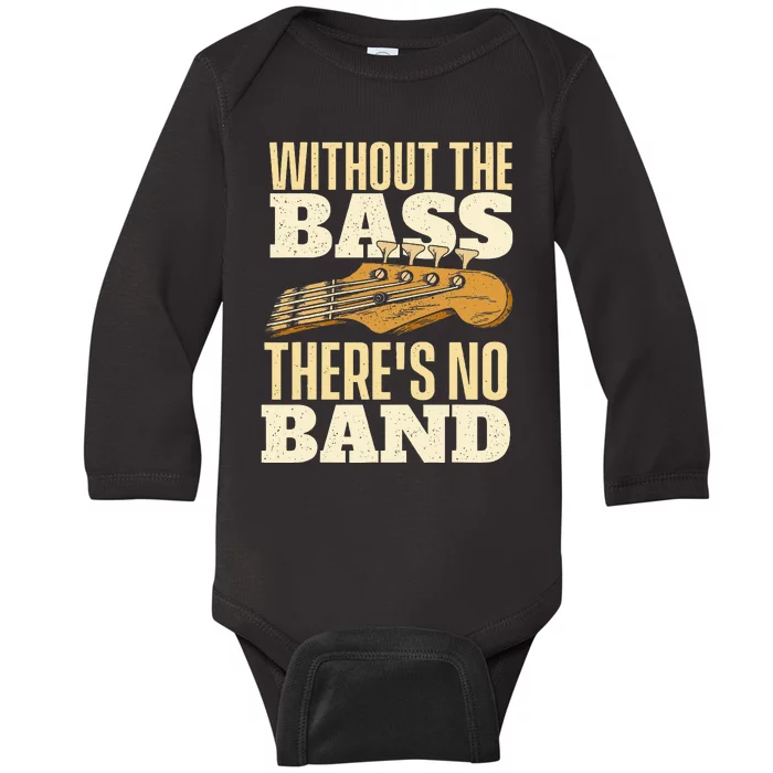 Without The Bass Bassist Guitarist Bass Guitar Player Baby Long Sleeve Bodysuit