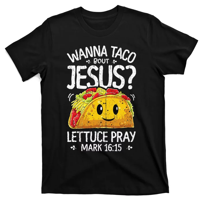 Wanna Taco Bout Jesus Cinco De Mayo Christian T-Shirt