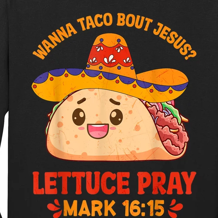 Wanna Taco Bout Jesus Cinco De Mayo Women Men Christian Tall Long Sleeve T-Shirt