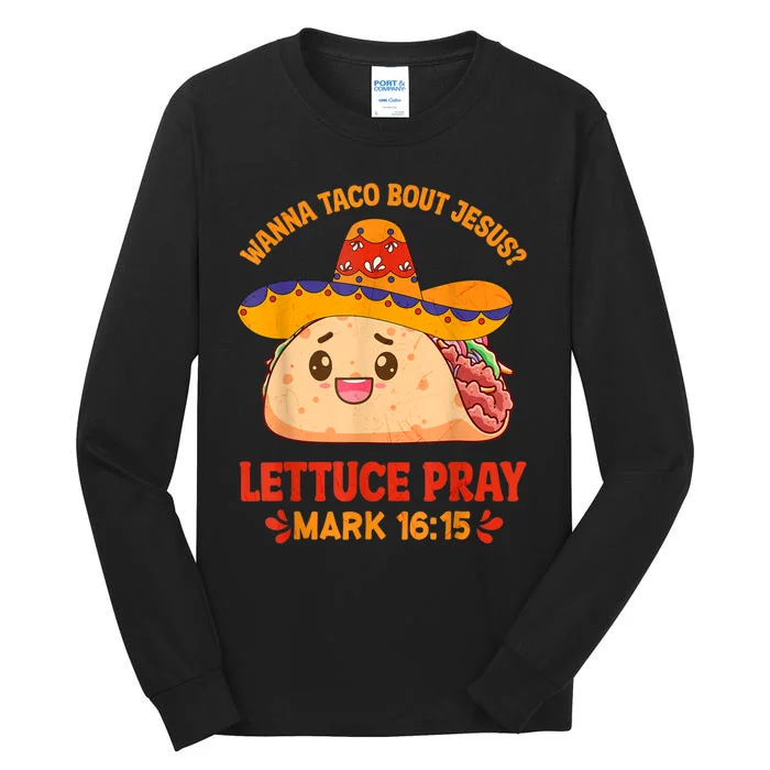 Wanna Taco Bout Jesus Cinco De Mayo Women Men Christian Tall Long Sleeve T-Shirt