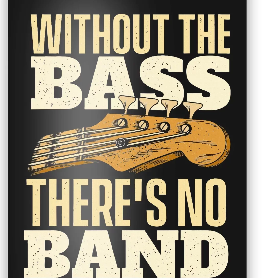 Without The Bass Bassist Guitarist Bass Guitar Player Poster