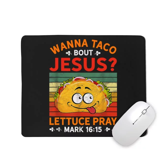 Wanna Taco Bout Jesus Funny Mousepad