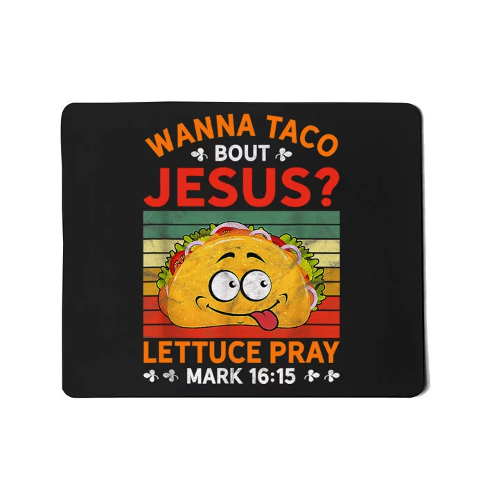 Wanna Taco Bout Jesus Funny Mousepad