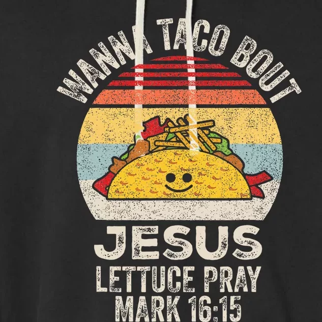 Wanna Taco Bout Jesus Cinco De Mayo Christian Garment-Dyed Fleece Hoodie