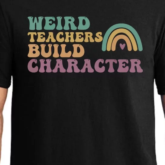 Weird Teacher Build Character Groovy Rainbow Teacher Appreciation Gifts Pajama Set