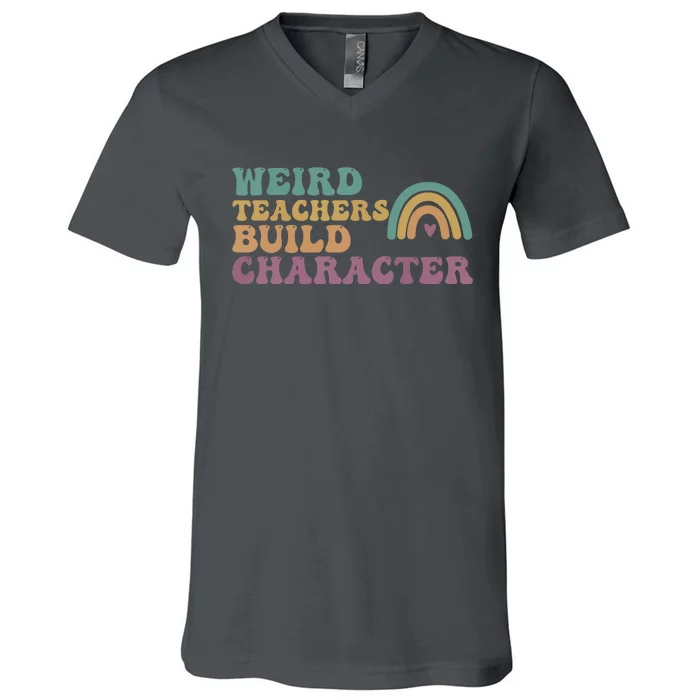 Weird Teacher Build Character Groovy Rainbow Teacher Appreciation Gifts V-Neck T-Shirt