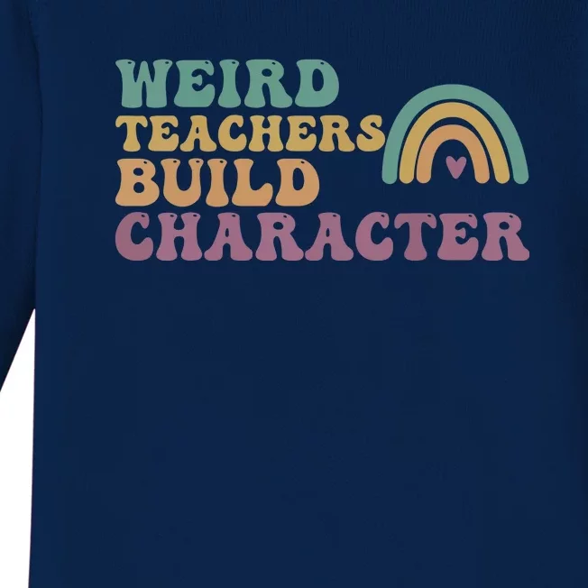 Weird Teacher Build Character Groovy Rainbow Teacher Appreciation Gifts Baby Long Sleeve Bodysuit