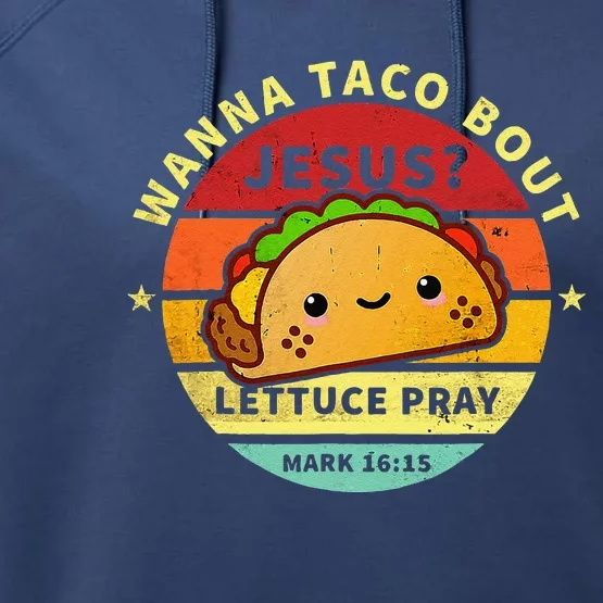 Wanna Taco Bout Jesus Cinco De Mayo Pun Christian Performance Fleece Hoodie