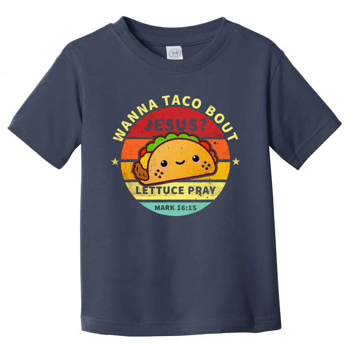 Wanna Taco Bout Jesus Cinco De Mayo Pun Christian Toddler T-Shirt