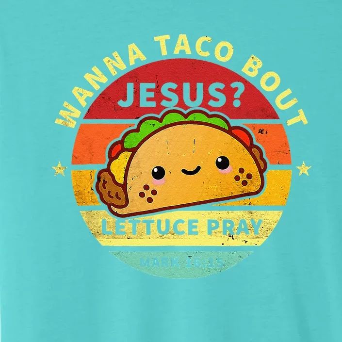 Wanna Taco Bout Jesus Cinco De Mayo Pun Christian ChromaSoft Performance T-Shirt