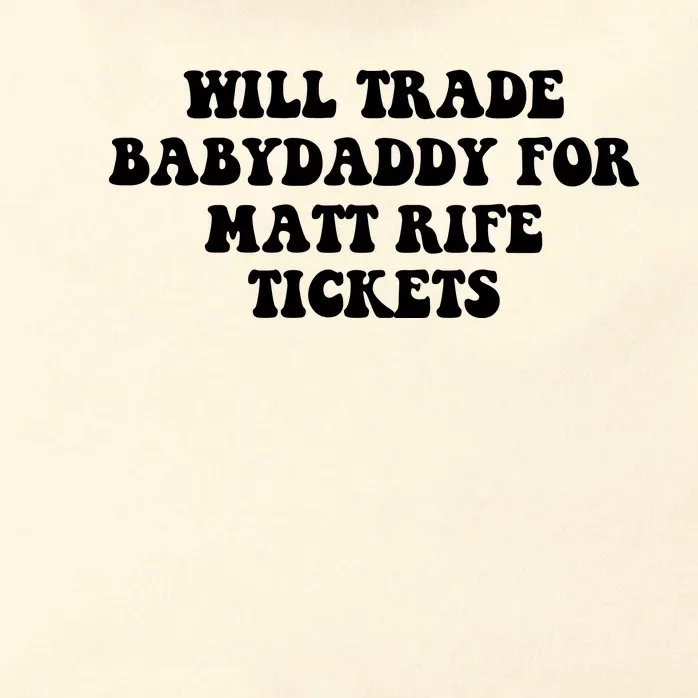 Will Trade Babydaddy For Matt Rife Tickets Zip Tote Bag