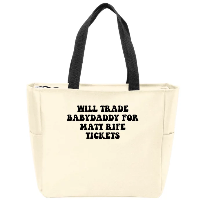 Will Trade Babydaddy For Matt Rife Tickets Zip Tote Bag