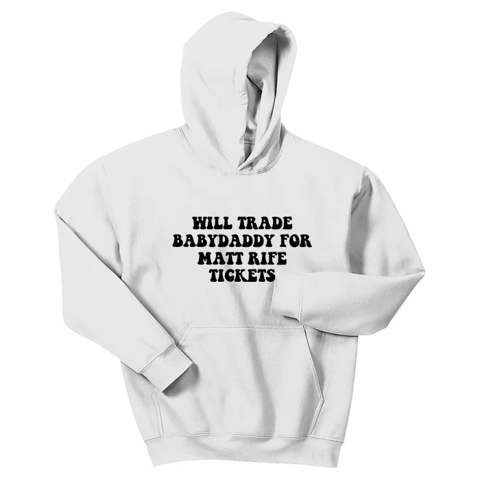 Will Trade Babydaddy For Matt Rife Tickets Kids Hoodie