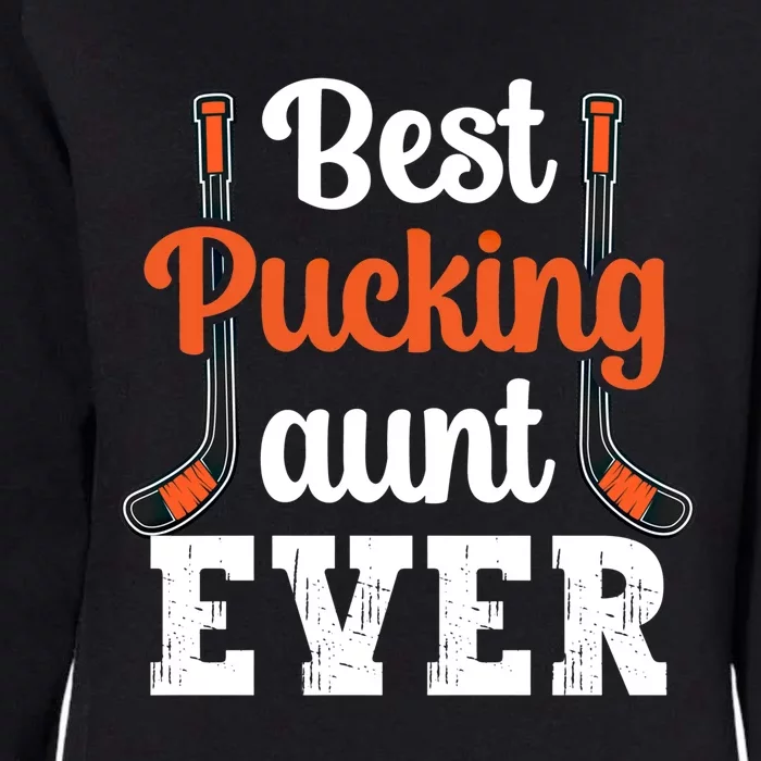 Wo The Best Pucking Aunt Ever Funny Hockey Sports Lover Meaningful Gift Womens California Wash Sweatshirt