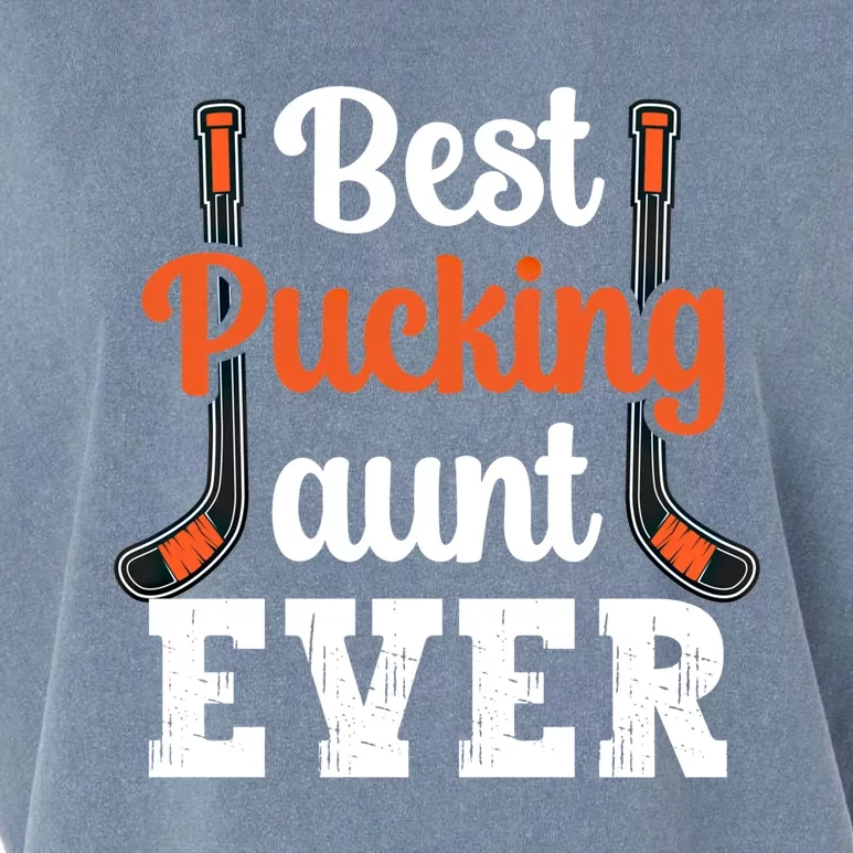 Wo The Best Pucking Aunt Ever Funny Hockey Sports Lover Meaningful Gift Garment-Dyed Women's Muscle Tee