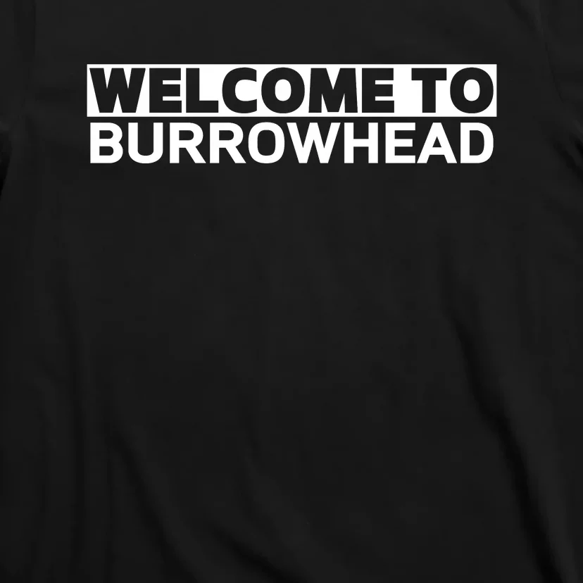 Welcome To Burrowhead Funny T-Shirt