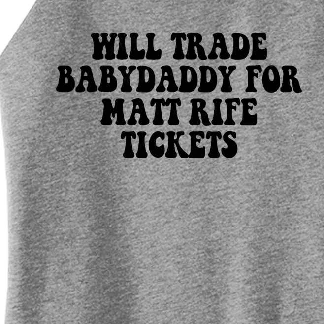 Will Trade BabyDaddy For Matt Tickets Women’s Perfect Tri Rocker Tank