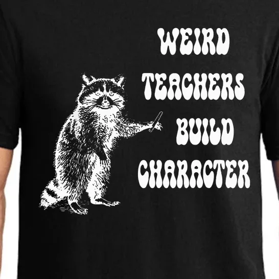 Weird Teachers Build Character Raccoon Teacher Appreciation Pajama Set