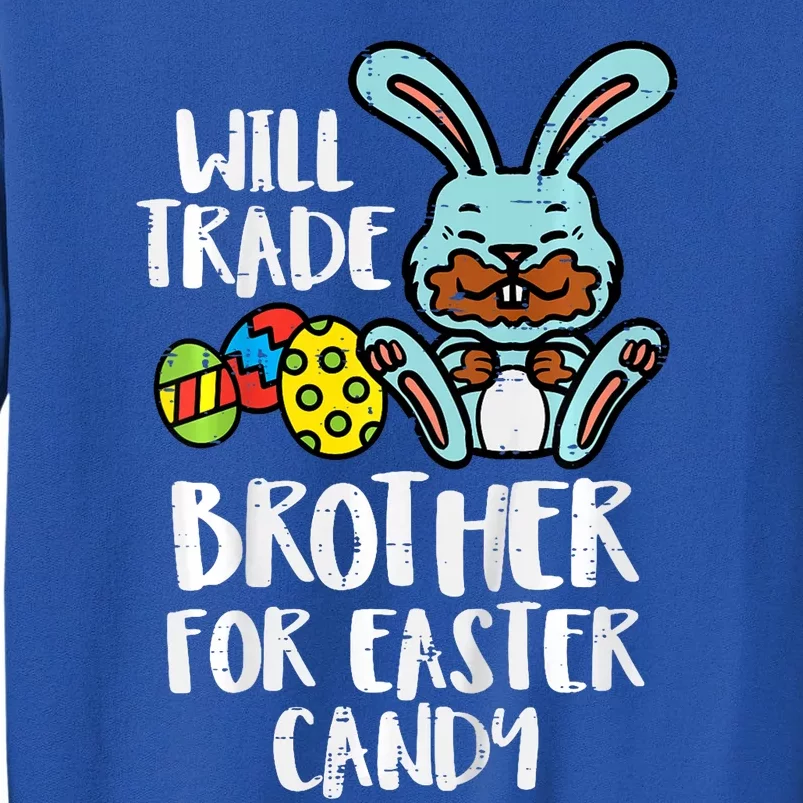 Will Trade Brother For Easter Candy Funny Family Tall Sweatshirt