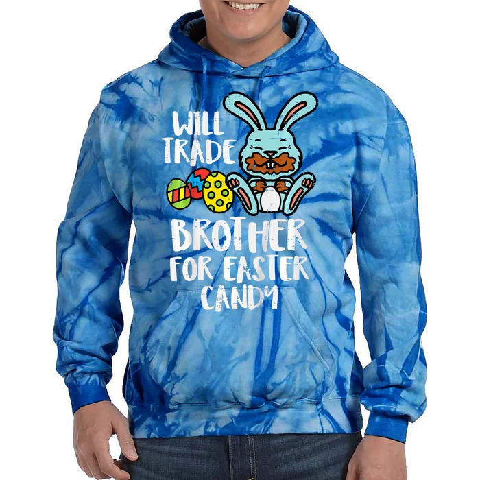 Will Trade Brother For Easter Candy Funny Family Tie Dye Hoodie