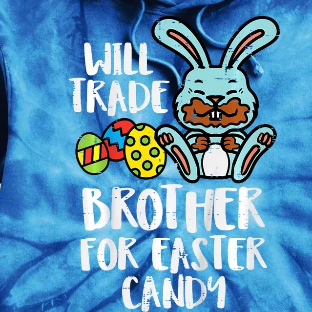 Will Trade Brother For Easter Candy Funny Family Tie Dye Hoodie