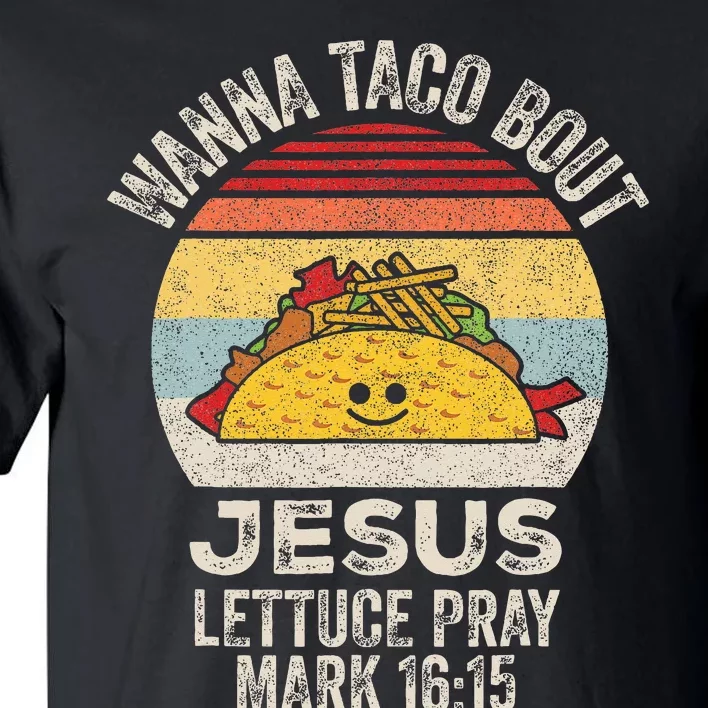 Wanna Taco Bout Jesus Cinco De Mayo Women Christian Tall T-Shirt